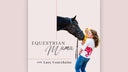 Lee Evans Lee & Equestrian Mama with Lucy Courchaine Podcast