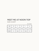 Size chart for Meet Me at Noon Top with measurements for XS to XL in inches.